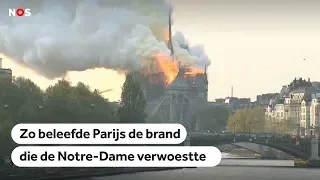 NOTRE-DAME: Zo beleefde Parijs de brand in de wereldberoemde kathedraal in Parijs