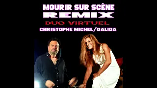 Mourir sur scène Duo Virtuel Christophe Michel Dalida remix