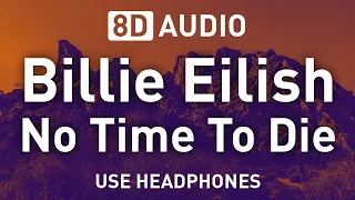 Billie Eilish - No Time To Die | 8D AUDIO 🎧