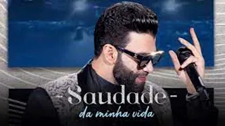 Gusttavo Lima - Saudade da Minha Vida (letra)