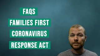 FAQs - Families First Coronavirus Response Act (FFCRA)