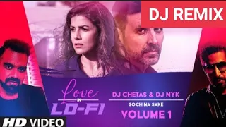 Soch Na Sake Love in LoFi Vol.1 DJ Chetas & DJ NYK | T-Series(h-in tv)