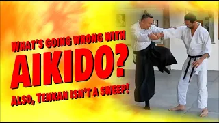 WHAT'S GOING WRONG WITH AIKIDO? (Also, tenkan is NOT a sweep!)