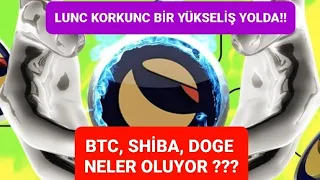 LUNC KORKUNÇ YÜKSELİŞ YOLDA, BTC, SHIBA, DOGE NELER OLUYOR? ARANILAN FORMASYON , İNDİKATÖR, TEKNİK