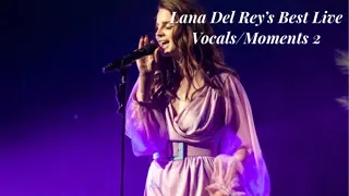 Lana Del Rey’s Best Live Vocals/Moments 2