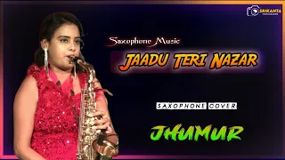 Saxophone Music - Jaadu Teri Nazar // New Stage Program 2023 // Saxophone Cover - Jhumur Jaiswal