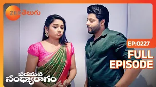 Padamati Sandhyaragam - Telugu TV Serial - Ep 227 - Full EP - Jaya Sri, Sai Kiran, Anil - Zee Telugu