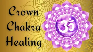 7. Crown Chakra Healing Music | Crown Chakra Meditation | Pineal Gland Activation and Balancing