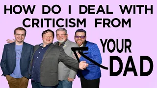 Criticism from Your Dad | MBMBaM Ep. 205
