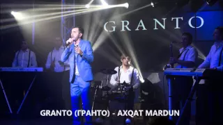 GRANTO (ГРАНТО) - AXQAT MARDUN NEW 2015