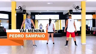 Vai Menina - Pedro Sampaio ll COREOGRAFIA WORK DANCE ll Aulas de dança