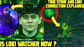 Is Loki Watcher NOW ? Loki and Time Stone Connection ? Loki Unanswered Questions