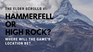 The Elder Scrolls VI: Hammerfell or High Rock?