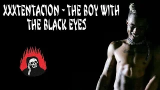 XXXTENTACION - THE BOY WITH THE BLACK EYES (РУССКИЕ СУБТИТРЫ / ПЕРЕВОД)