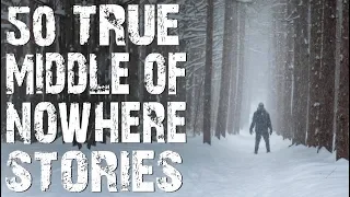 50 TRUE Terrifying Middle of Nowhere & Deep Woods Stories | MEGA COMPILATION | (Scary Stories)
