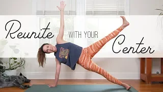 Reunite With Your Center  |  19-Minute Yoga for Core