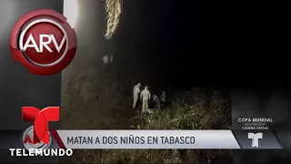 El crimen de dos menores conmociona a Tabasco | Al Rojo Vivo | Telemundo