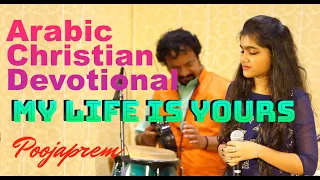 My life is Yours  :: Arabic Christian Song :: Poojaprem Live