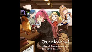 Star Light Jazz Trio - Jazzkatsu! ~Live at Dream Academy~
