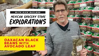 Rick Bayless: Oaxacan Black Beans with Avocado Leaf