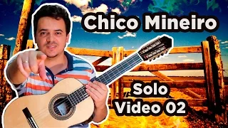 Chico Mineiro Solo (Video 02)