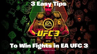 3 Quick Tips To Win Every Fight in EA UFC 3