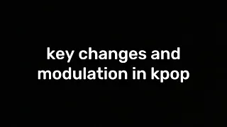 kpop music theory: key changes and modulation