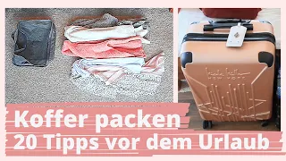 Koffer packen - 20 Tipps für die perfekte Urlaubsvorbereitung