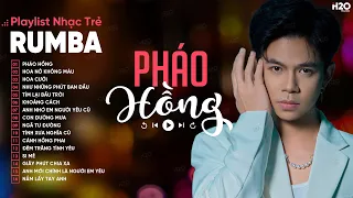 PHÁO HỒNG, HOA NỞ KHÔNG MÀU RUMBA🎧LK NHẠC RUMBA ĐẠT LONG VINH MỚI NHẤT🎧ALBUM RUMBA NHẠC TRẺ HOT NHẤT