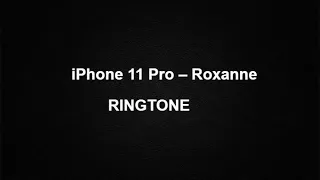 iPhone 11 pro - Roxanne RINGTONE (Link Download)
