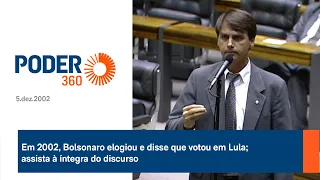 Em 2002, Bolsonaro elogiou e disse que votou em Lula; assista à íntegra do discurso