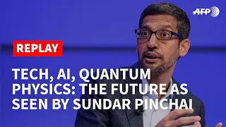 REPLAY - The future of tech, AI, quantum physics as seen by Google and Alphabet CEO | AFP