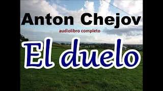 Antón Chejov-audiolibro completo-"El duelo"