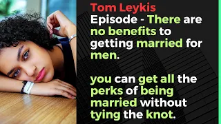 Tom Leykis Episode - There are no benefits to getting married for men