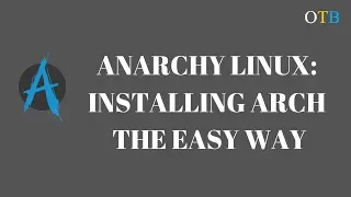 Installing Arch with the Anarchy Installer - Re-Upload