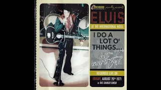 Elvis Presley  - I Do A Lot O' Things - August 20, 1971 Full Album