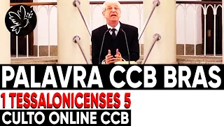 Palavra CCB BRAS 1 TESSALONICENSES 5 Ir. Luis Carlos Euclydes (Culto Online CCB)