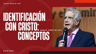 Identificación con Cristo - Samuel Pérez Millos