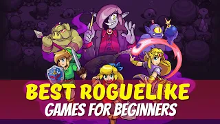 10 Best Roguelike Games For Beginners 2022