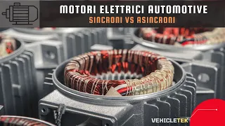 Motori ELETTRICI Automotive - Sincrono o Asincrono?