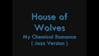 My Chemical Romance - House of Wolves ( jazz cover w/ lyrics )