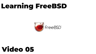 Learning FreeBSD - 05