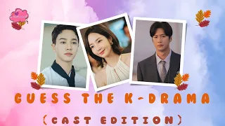 [ Quiz ] GUESS THE K-DRAMA TITLE (Cast Edition) - Ep. 10