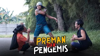 PREMAN DAN PENGEMIS