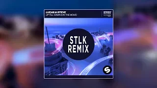 Lucas & Steve - Up Till Dawn (STLK Remix) Free Download