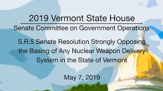 Vermont State House - Opposition to Basing Any Nuclear Weapon Delivery System in VT 5/7/19