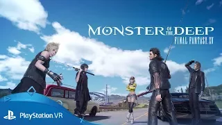 Monster of the Deep: Final Fantasy XV | Launch Trailer | PlayStation VR