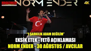 Norm Ender - 30 Ağustos Konseri - Eksik Etek, Fetö Açıklaması, Kutlama