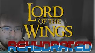 LORD OF THE WINGS REHYDRATED INTRO