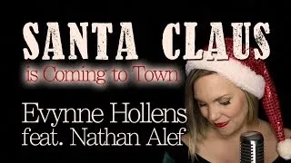 Santa Claus is Coming to Town - Evynne Hollens feat. Nathan Alef